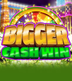 Bigger Cash Win